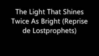 The Light That Shines Twice As Bright (Lostprophets)