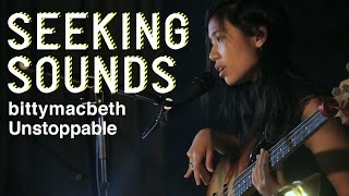 Seeking Sounds #2: bittymacbeth | Unstoppable