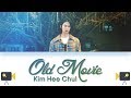 KIM HEECHUL 김희철 ‘옛날 사람 (Old Movie)’ Lyrics Color Coded (Han/Rom/Eng) Easy Lyrics KIM HEECHUL 김희철 ‘옛날 사람 (Old Movie)’ Lyrics Color Coded (Han/Rom/Eng) Easy Lyrics