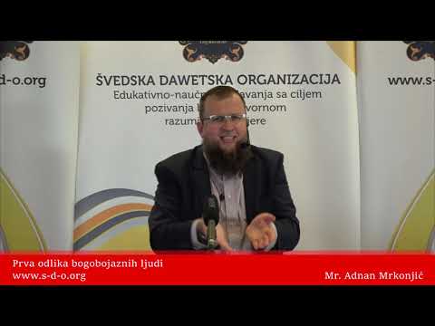 Prva odlika bogobojaznih ljudi - Mr Adnan Mrkonjić