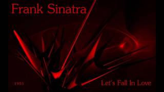Frank Sinatra - Let&#39;s Fall In Love