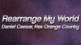Download lagu Daniel Caesar, Rex Orange County - Rearrange My World 🌍 (lyrics) mp3 Download lagu Daniel Caesar, Rex Orange County - Rearrange My World 🌍 (lyrics) mp3