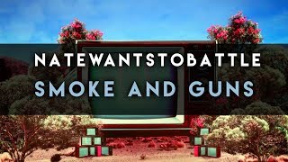 NateWantsToBattle: Smoke And Guns