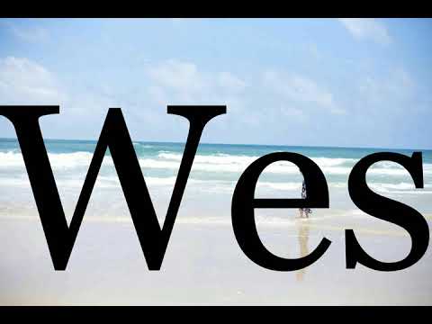 How To Pronounce Wes🌈🌈🌈🌈🌈🌈Pronunciation Of Wes