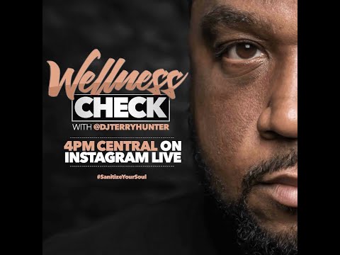 07 01 2020 Wellness Check w Terry Hunter