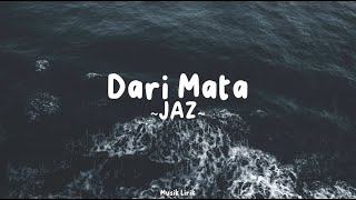 Dari Mata - JAZ (Lirik Lagu)