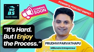 From Homeless and in Debt to Millionaire Entrepreneur — Prudhvi’s No Excuses Mindset