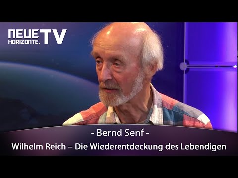 Wilhelm Reich – Die Wiederentdeckung des Lebendigen – Bernd Senf