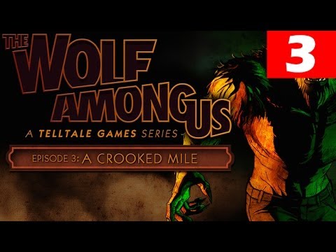 The Wolf Among Us Episode 3 Walkthrough Part 3 A Crooked Mile Let's Play No Commentary HD Gameplay