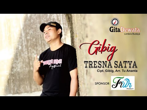 TRESNA SATYA_Gibig