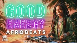 RAISE YOUR ENERGY ♥️ Afrobeats Playlist 4 Positive Energy & Good Mood