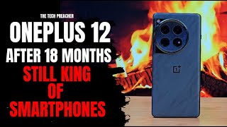 IS OnePlus 12 STILL the BEST Smartphone AFTER 18 Months?