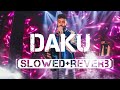 Daku Slowed Reverb Daku Song A P Dhillon Daku