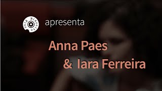 Anna Paes e Iara Ferreira - "Miragem de Inaê" (Sessions Biscoito Fino)