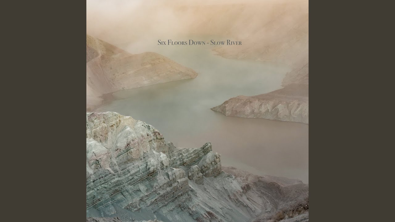 Slow river - Six floor down