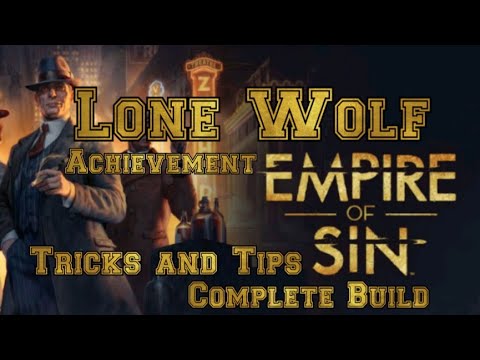 Empire of Sin LONE WOLF ACHIEVEMENT and COMPLETE BUILD GUIDE