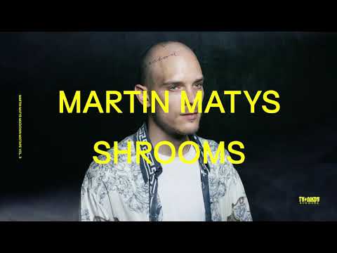 Martin Matys - Shrooms (prod. Kenny Rough)