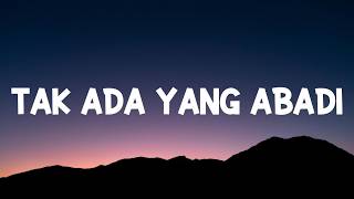 Tak Ada Yang Abadi - Peterpan  ( Lyrics)
