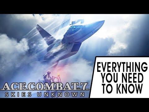 Everything You Need to Know About Ace Combat 7 in 4 Minutes