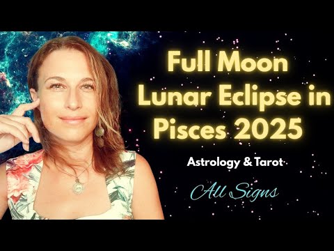 FULL Moon Total Lunar ECLIPSE in PISCES 2025 All Signs | BLOOD MOON | Astrology