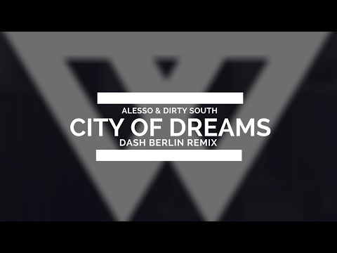 Alesso & Dirty South - City of Dreams (Dash Berlin Remix) [Mauricio Padilla Extended Remake]