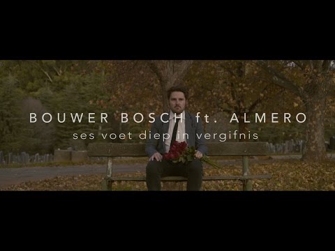 BOUWER BOSCH ft. ALMERO - SES VOET DIEP IN VERGIFNIS