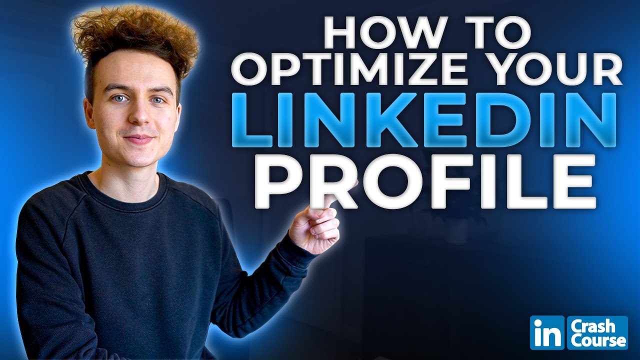 How To Optimize Your LinkedIn Profile - YouTube