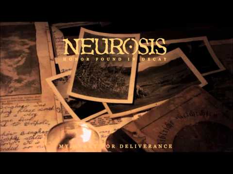Neurosis - My Heart For Deliverance