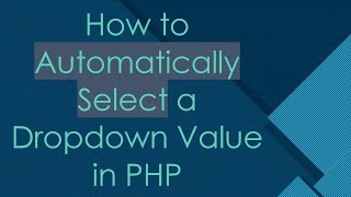 Download the video "How to Automatically Select a Dropdown Value in PHP"