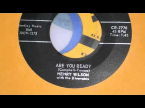 Henry Wilson with the Bluenotes - Are You Ready
