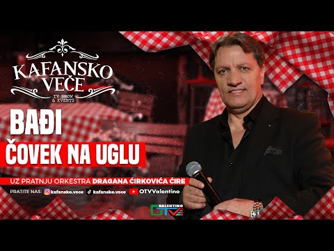 BADJI - COVEK NA UGLU | UZIVO | 2025 (ORK.DRAGAN CIRKOVIC CIRA) | KAFANSKO VECE