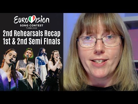 Eurovision 2022 2nd Rehearsals Recap (1st & 2nd Semi Finals)