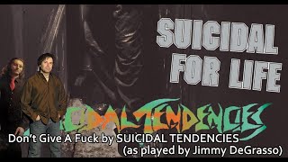 DON&#39;T GIVE A FUCK by SUICIDAL TENDENCIES (as played by Jimmy DeGrasso)