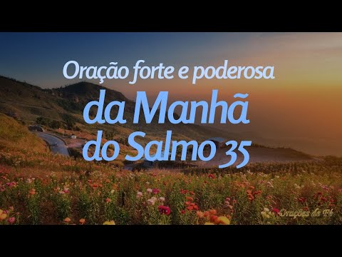 Oração forte e poderosa da Manhã do Salmo 35
