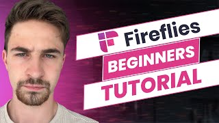 Ultimate Fireflies.ai Tutorial for Beginners (2024)