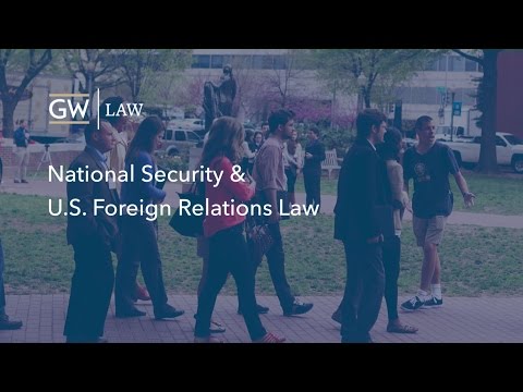 National Security & U.S. Foreign Relations Law Program at GW Law