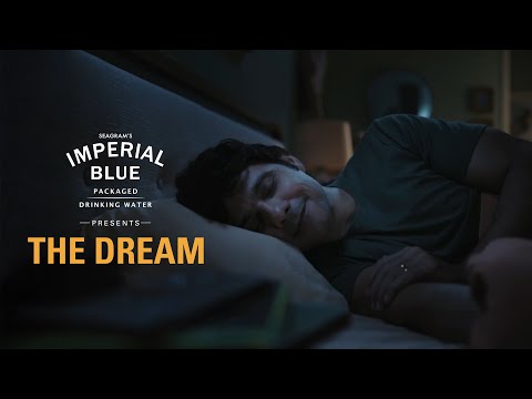 The Dream | Because Men Will Be Men | Seagram's Imperial Blue Packaged Drinking Water