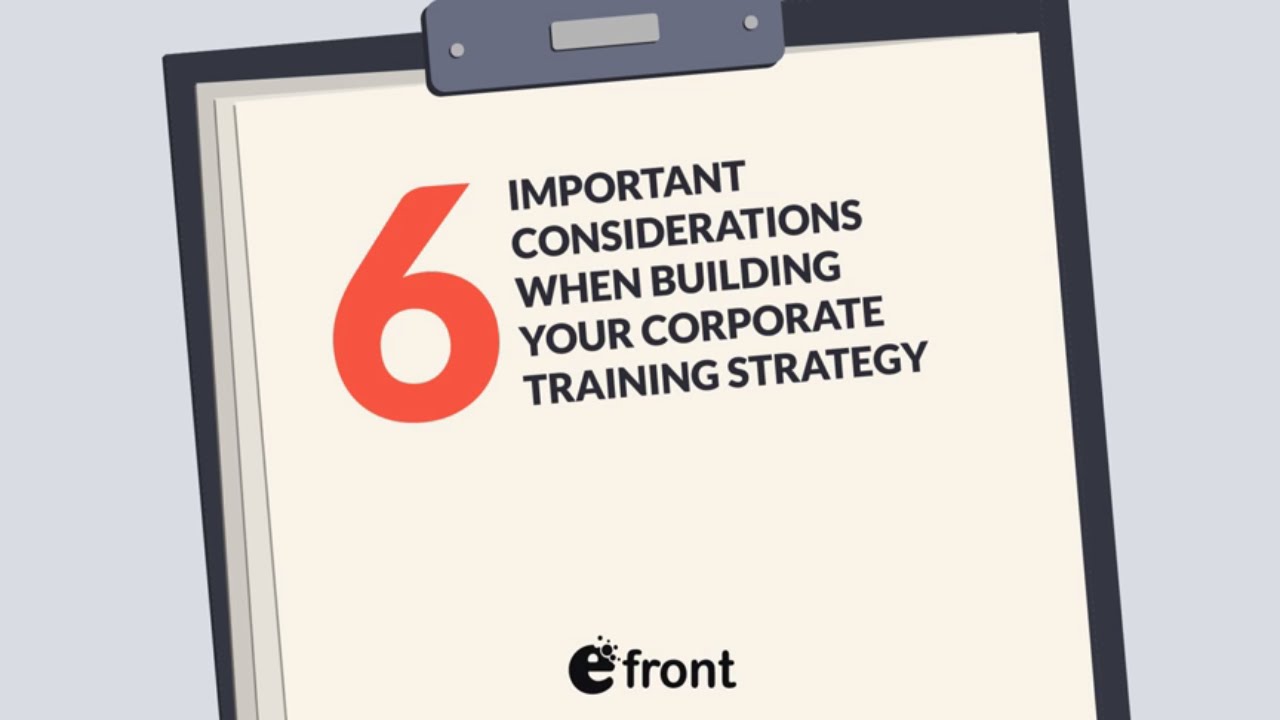 6 Important Considerations for Building a Corporate Training Strategy