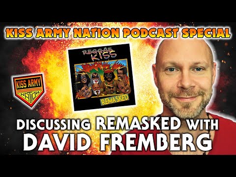 KISS ARMY NATION PODCAST Episode 52 - Discussing Remasked with David Fremberg
