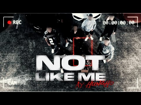 Ay Huncho - Not Like Me (Official Music Video)