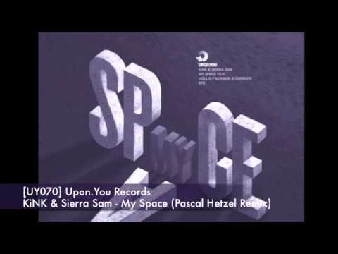 UY070 KiNK & Sierra Sam - My Space feat Hollis P Monroe & Overnite (Pascal Hetzel Remix)