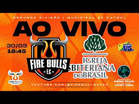 AO VIVO | FIRE BULLS F.C x PRESBITERIANA - 2ª Divisão do Municipal de Futsal em Sena Madureira/AC