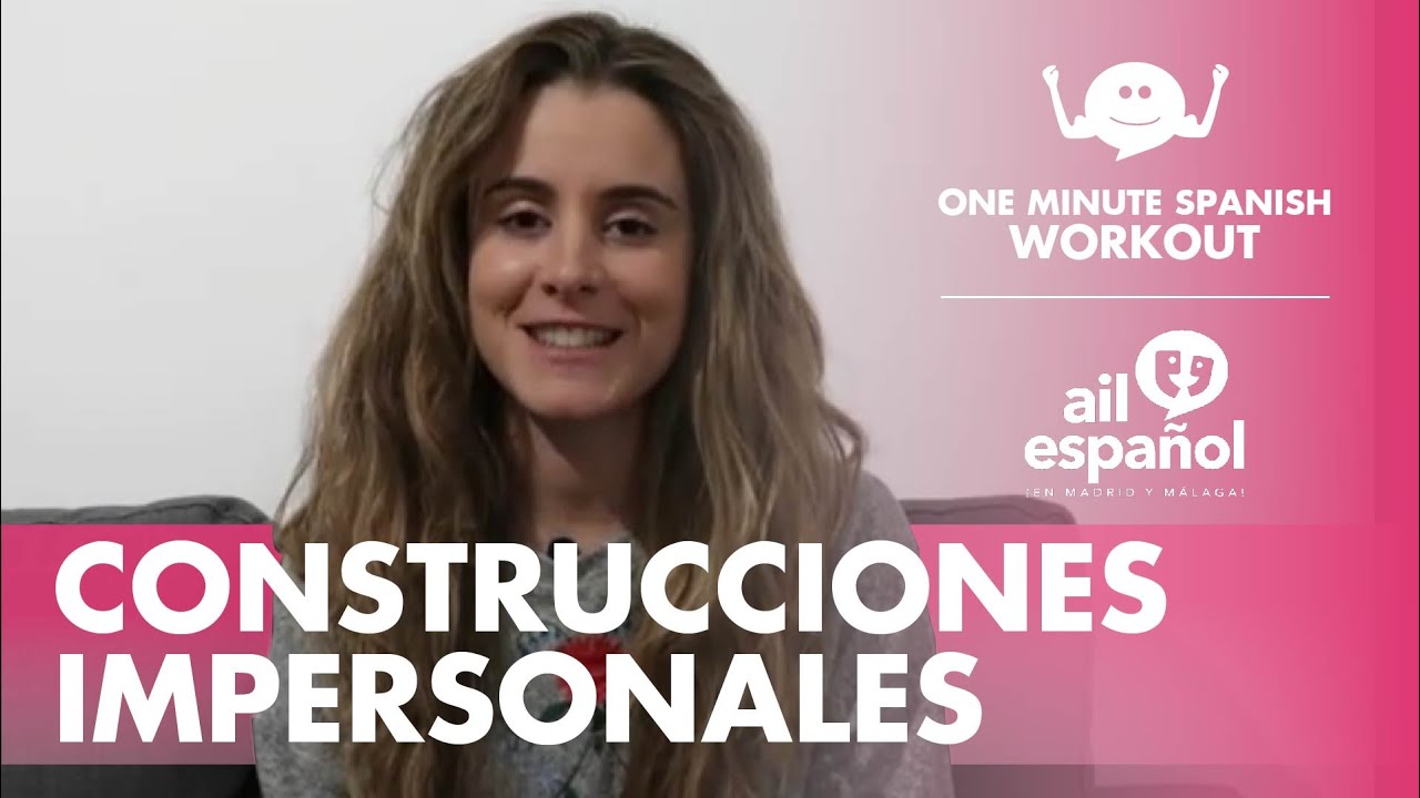 Cómo usar las oraciones impersonales en español - One Minute Spanish Workout