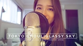 🎧 Tokyo Ghoul - Glassy Sky [Instrumental and Vocal Cover] | Ophie