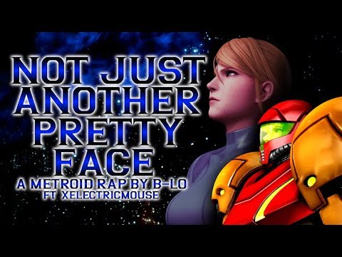 "Not Just Another Pretty Face" - A Metroid Rap by B-Lo (ft. xElectricMouse)