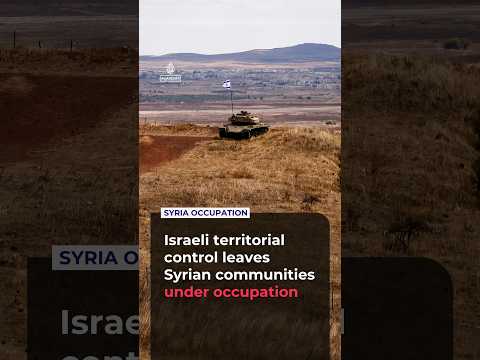 Israeli occupation in southern Syria: Quneitra residents face the impact of territorial control