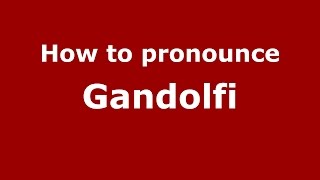 How to pronounce Gandolfi