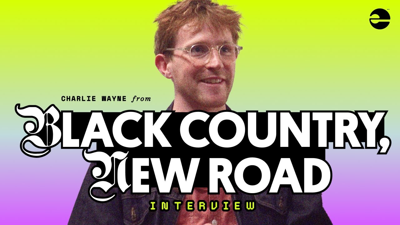 A Starter's Guide to Black Country, New Road w/ Charlie Wayne