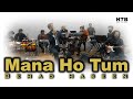 Mana Ho Tum Behad माना हो तुम बेहद Mayur Soni Niraj Pathak Yesudas Toote K