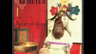 Goretex - The Art Of Dying